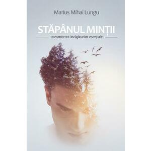 Stapanul mintii - Marius Mihai Lungu imagine