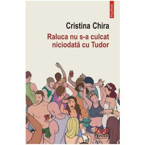 Raluca nu s-a culcat niciodata cu Tudor - Cristina Chira imagine