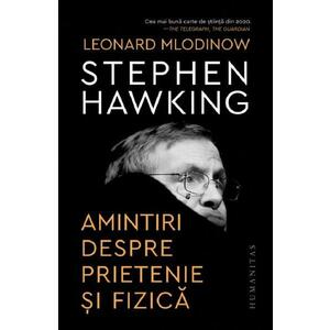 Amintiri despre prietenie si fizica - Stephen Hawking, Leonard Mlodinow imagine