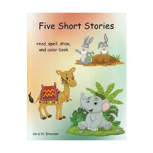 Five short stories. Read, spell, draw, and color book - Coral H. Dreamer imagine