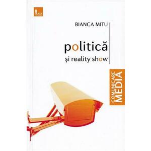 Politica si reality show - Bianca Mitu imagine