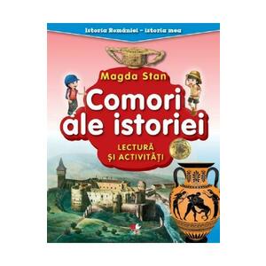 Comori ale istoriei. Lectura si activitati. Istoria Romaniei. Istoria mea - Magda Stan imagine