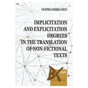 Implicitation and Explicitation Degrees in the Translation of Non-Fictional Texts - Olenka Maria Manescu imagine