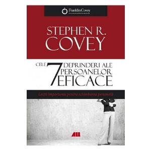 Cele 7 deprinderi ale persoanelor eficace - Stephen R. Covey imagine