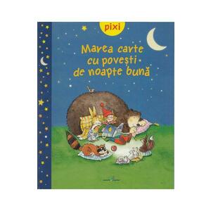 Pixi - Marea carte cu povesti de noapte buna imagine
