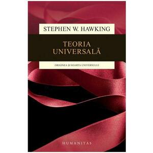 Teoria universala - Stephen W. Hawking imagine