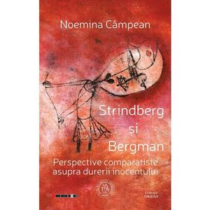Strindberg si Bergman. Perspective comparatiste asupra durerii inocentului - Noemina Campean imagine