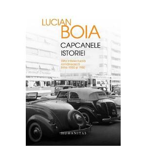 Capcanele istoriei (ed. de lux) Elita intelectuala romaneasca intre 1930 si 1950 - Lucian Boia imagine