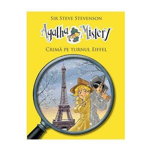 Agatha Mistery: Crima pe turnul Eiffel - Sir Steve Stevenson imagine