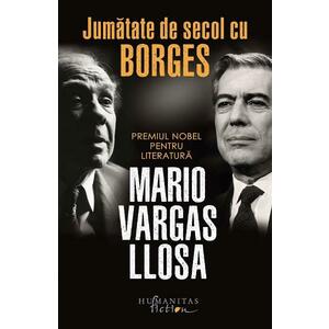 Jumatate de secol cu Borges - Mario Vargas Llosa imagine