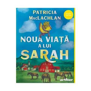 Noua viata a lui Sarah - Patricia Maclachlan imagine