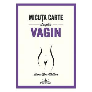 Micuta carte despre Vagin - Anna Lou Walker imagine