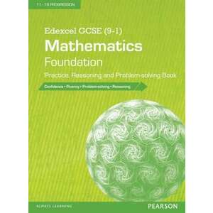Edexcel GCSE (9-1) Mathematics: Foundation Practice, Reasoning and Problem-Solving Book imagine
