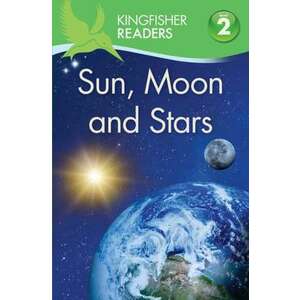 Kingfisher Readers: Sun, Moon and Stars (Level 2: Beginning to Read Alone) imagine