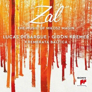 Zal - The Music Of Milosz Magin | Lucas Debargue, Gidon Kremer, Kremerata Baltica imagine