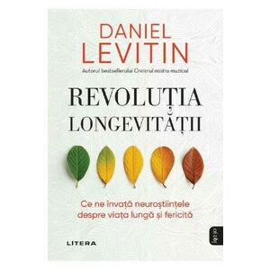 Revolutia longevitatii - Daniel J. Levitin imagine