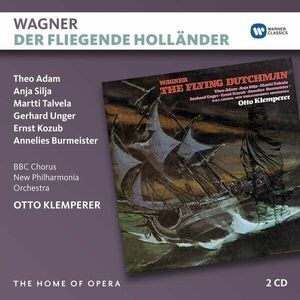 Wagner: Der Fliegende Hollander | Richard Wagner, Otto Klemperer, Theo Adam, Anja Silja, Martti Talvela, Gerhard Unger, Ernst Kozub, Annelies Burmeister imagine