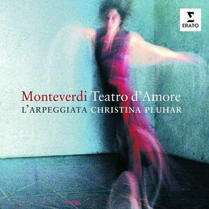 Monteverdi - Teatro d'Amore | Christina Pluhar, Philippe Jaroussky imagine