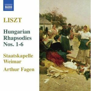 Liszt: Hungarian Rhapsodies Nos. 1-6 | Franz Liszt, Staatskapelle Weimar, Arthur Fagen imagine