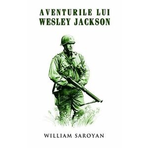 Aventurile lui Wesley Jackson - William Saroyan imagine