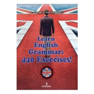 Learn English Grammar! 440 Exercises! - C. George Sandulescu imagine
