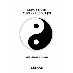 Cercetand misterele vietii - Ionut-Leonard Corbeanu imagine