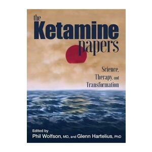 The Ketamine Papers - Phil Wolfson, Glenn Hartelius imagine