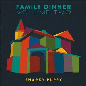 Family Dinner - Volume Two - CD+DVD | Snarky Puppy imagine
