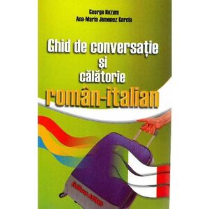 Ghid de conversatie si calatorie roman-italian - George Huzum imagine