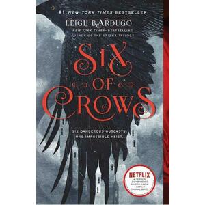 Six of Crows. Six of Crows #1 - Leigh Bardugo imagine