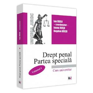 Drept penal. Partea speciala. Vol.1 - Ion Rusu, Ioana Rusu, Bogdan Birzu imagine