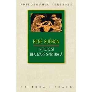 Initiere si realizare spirituala - Rene Guenon imagine