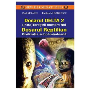 Dosarul Delta 2. Dosarul Reptilian - Emil Strainu, Emilian M. Dobrescu imagine