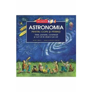 Astronomia pentru copii si parinti - Michael Driscoll imagine