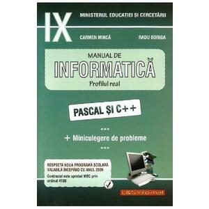 Informatica. Pascal C++ + Miniculegere de probleme - Clasa 9 - Manual - Carmen Minca, Radu Boriga imagine