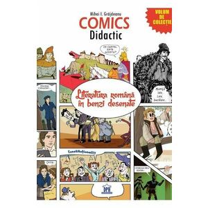 Comics didactic. Literatura romana in benzi desenate - Mihai I. Grajdeanu imagine