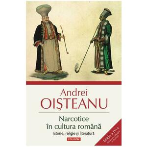 Narcotice in cultura romana Ed.4 - Andrei Oisteanu imagine