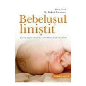 Bebelusul linistit. Cea mai eficienta metoda de a-i oferi bebelusului un somn linistit/Gary Ezzo, Robert Bucknam imagine