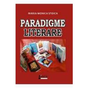 Paradigme literare - Maria Monica Stoica imagine