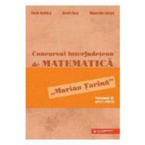 Concursul interjudetean de matematica 'Marian Tarina' Vol.2 (2011-2019) - Dorin Andrica, Dorel Duca, Gheorghe Lobont imagine