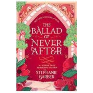 The Ballad of Never After. Once Upon a Broken Heart #2 - Stephanie Garber imagine