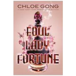 Foul Lady Fortune. Foul Lady Fortune #1 - Chloe Gong imagine