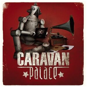 Caravan Palace - Vinyl | Caravan Palace imagine