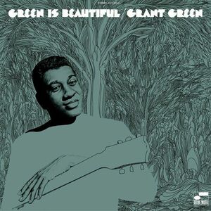 Green Is Beautiful - Vinyl | Grant Green imagine