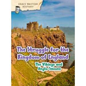 The Viking and Anglo-Saxon Struggle for England imagine
