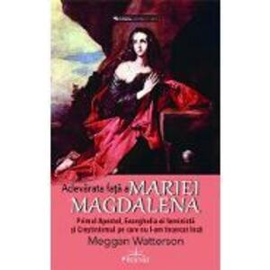 Adevarata fata a Mariei Magdalena - Meggan Watterson imagine