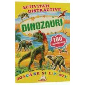 Activitati distractive: Dinozauri. 100 autocolante imagine