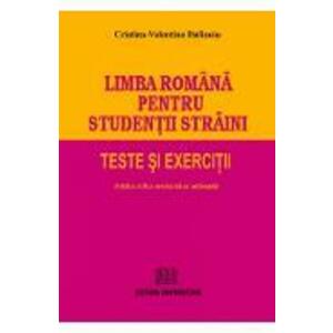 Limba romana pentru studentii straini. Teste si exercitii - Cristina-Valentina Dafinoiu imagine