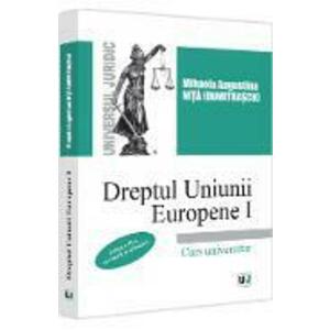 Dreptul Uniunii Europene. Curs universitar. Vol.1 Ed.2 - Mihaela Augustina Nita (Dumitrascu) imagine