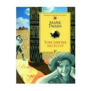 Tom Sawyer detectiv - Mark Twain imagine